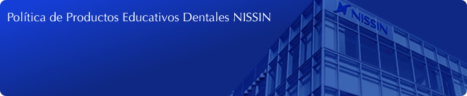 Política de Productos Educativos Dentales NISSIN