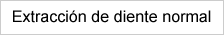 Extracción de diente normal