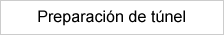 Preparación de túnel