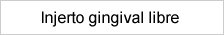 Injerto gingival libre