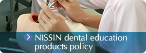 NISSIN dental education products policy
